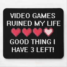 Videospiele ruinierten meinen Lebensstil 1 Mousepad