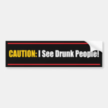 Vorsicht: Ich sehe betrunkene Leute! Auto Sticker