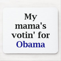 Votin' meiner Mutter für Obama Mousepad