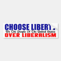 Wählen Sie Freiheit über Liberalismus! Auto Aufkleber