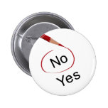 Wählen Sie nein, nicht ja KnopfPin Button
