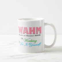 WAHM - "Arbeits-zu Hause Mamma" Becher Tee Haferl