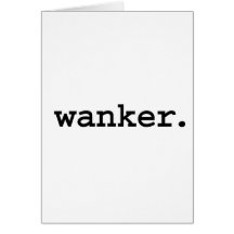 Wanker. Karten