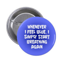 Wann immer ich blau mich fühle anstecknadelbutton