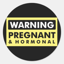 Warnung: Schwanger u. hormonal Runde Sticker