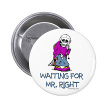 Wartete Mr.Right Anstecknadelbuttons