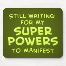 Wartete noch meine SuperPower zu verkünden Mousepad