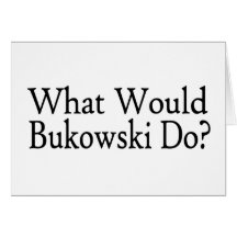 Was Bukowski tun würde Grußkarten