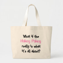 Was wenn der Hokey Pokey… Taschen