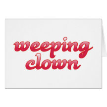 weeping clown grußkarten