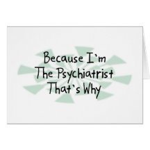 Weil ich der Psychiater bin Karte
