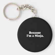 WEIL ich ein NINJA T-Shirt bin Schlüsselband