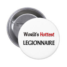 Weltheißester Legionnär Button