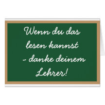 Wenn du das lesen  kannst - danke  deinem Lehrer! Grußkarten
