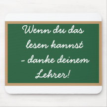 Wenn du das lesen  kannst - danke  deinem Lehrer! Mousepad