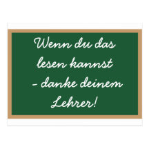 Wenn du das lesen  kannst - danke  deinem Lehrer! Postkarte