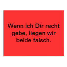 Wenn ich Dir recht gebe, liegen wir beide falsch. Postkarten