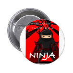 Wenn ich mich aufwachse, wollen Sie, um ein Ninja  Anstecknadel