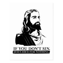 Wenn Sie nicht Sin, starb Jesus für nichts Postkarte
