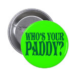 Wer Ihr Paddy ist Anstecknadelbutton
