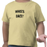 Wer ist schlecht? T-Shirt