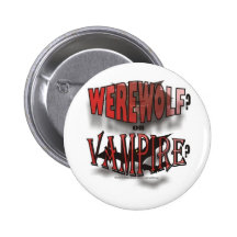 WEREWOLF ODER VAMPIR ANSTECKNADELBUTTON