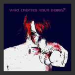 Who creates your being?  -  Poster poster