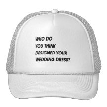 WHO DENKEN SIE ENTWARFEN IHR HOCHZEITS-KLEID TRUCKER CAP
