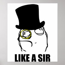 Wie ein Sir Monocle Rage Face Meme Posterdrucke