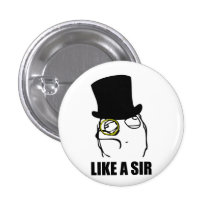 Wie ein Sir Rage Face Monocle Meme Anstecknadelbutton