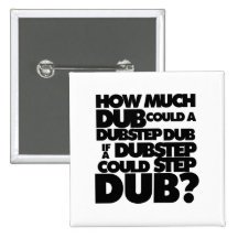 Wie viel Dubstep? Anstecknadel