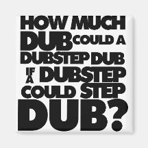 Wie viel Dubstep? Magnete