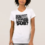 Wie viel Dubstep? Shirts