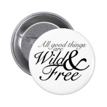 Wild u. frei button