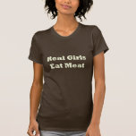 WIRKLICHE MÄDCHEN ESSEN FLEISCH (weiße Buchstaben) Shirts