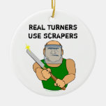 Wirkliche Turners UseScrapers lustiger Woodturning Ornament