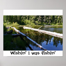 Wishin I war fishin Plakat