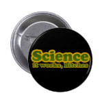 Wissenschaft, die es funktioniert anstecknadelbutton