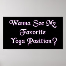 Wollen Sie, um meine Lieblingsyoga-Position zu seh Posterdrucke
