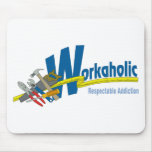 Workaholic-beachtliche Sucht Mousepad