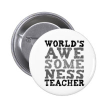 World's Awesomeness Teacher Buttons