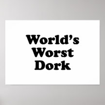 World's Worst Dork Print
