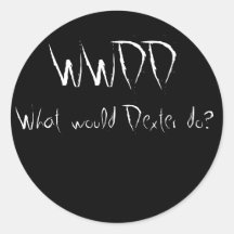 WWDD, was würde Dexter tun? Runde Sticker