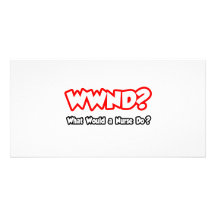 WWND…, was eine Krankenschwester tun würde? Personalisierte Foto Karte