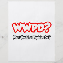 WWPD…, was ein Physiker tun würde? Flyerbedruckung