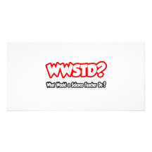 WWSTD…, was ein Lehrer für Wissenschaft tun würde? Photokarte