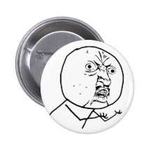 y u kein Rasereigesichts-Comic lol rofl Anstecknadelbuttons