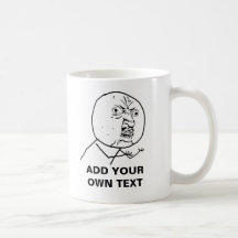 y u kein Rasereigesichts-Comic lol rofl Kaffee Haferl