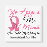 Yo Apoyo ein MI Mamá - Cáncer de Mutter Kühlschrankmagnet