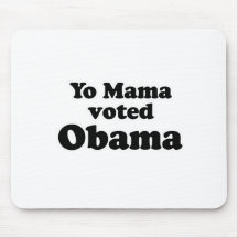 Yo Mutter wählte Obama-T-Shirt Mauspads